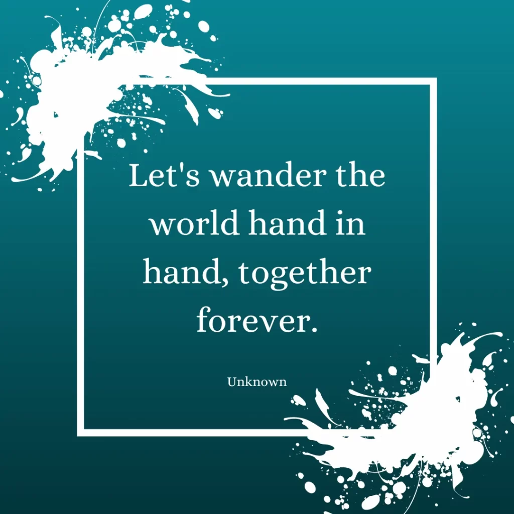 In your arms, I've found my greatest adventure.