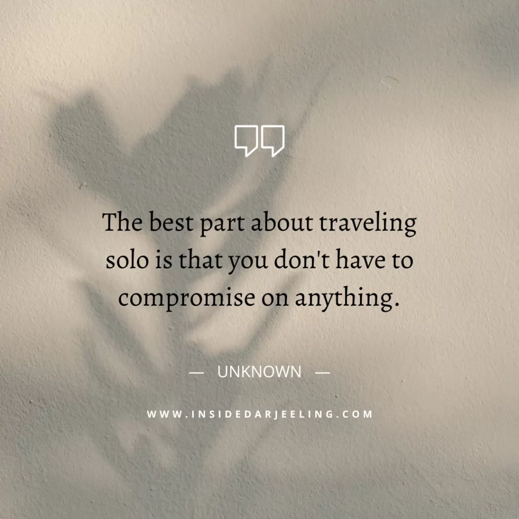 The best part about traveling solo is that you don't have to compromise on anything